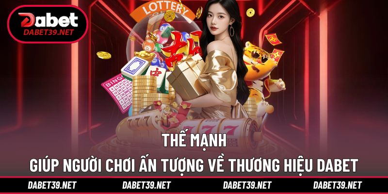 Thế mạnh DABET giữ chân khách hàng lâu dài